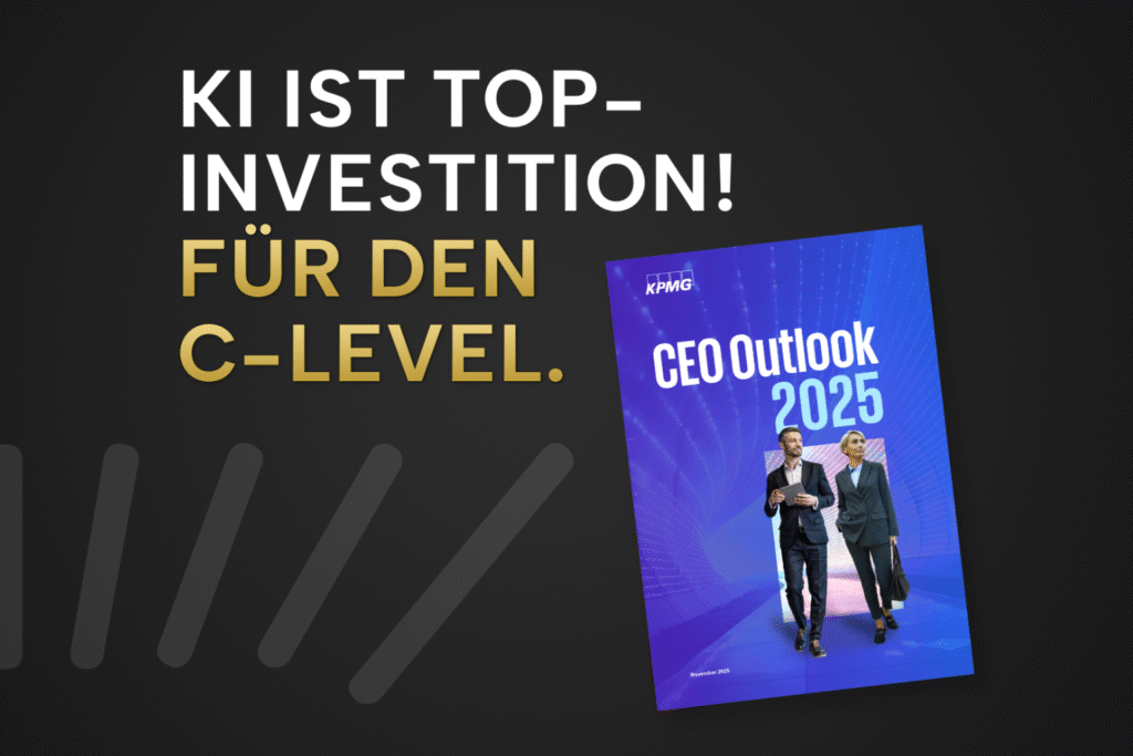 Grafik mit schwarzem Hintergrund, goldener Schrift „KI ist Top-Investition! Für den C-Level.“ und der KPMG-Studie „CEO Outlook 2025“ als Coverabbildung.